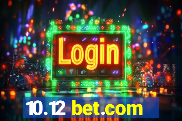 10.12 bet.com